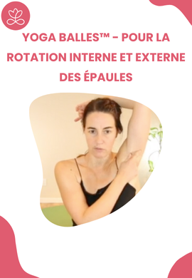 Yoga Balles™️ - Pour la rotation interne et externe des épaules